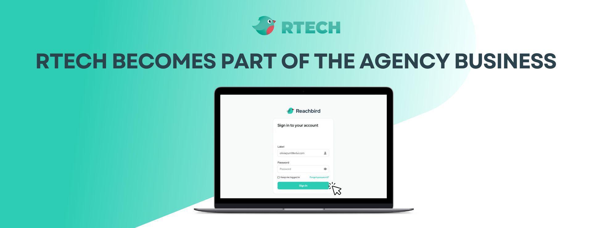 RTECH becomes part of the agency business