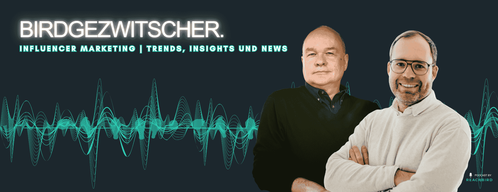 Two men standing confidently against a dark background with soundwave graphics. Text: "BIRDGEZWITSCHER. Influencer Marketing | Trends, Insights und News."